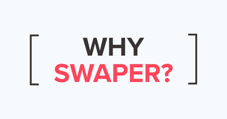 Why choose Swaper?